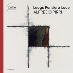 ALFREDO PIRRI - Luogo Pensiero Luce_copertina catalogo